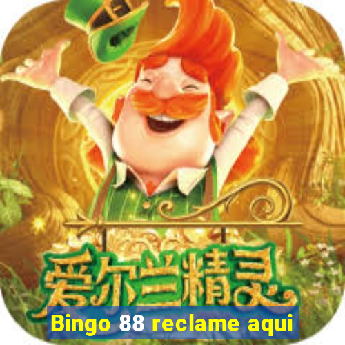 Bingo 88 reclame aqui